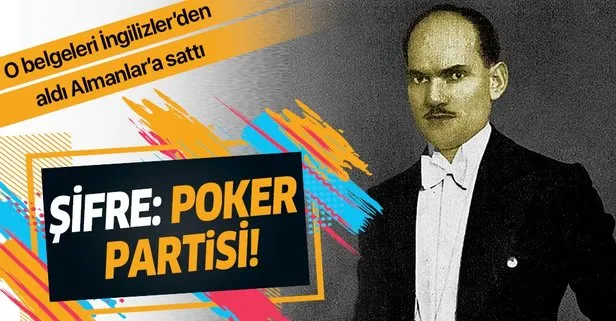 Şifre: Poker partisi! İlyas Bazna elde ettiği belgeleri Almanlar’a 15 bin sterline sattı