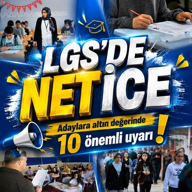 2026 LGS sınav rehberi: Adaylar için sınavda başarı getiren 10 altın kural