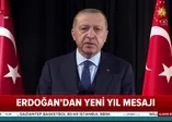 Başkan Erdoğan'dan yeni yıl mesajı!