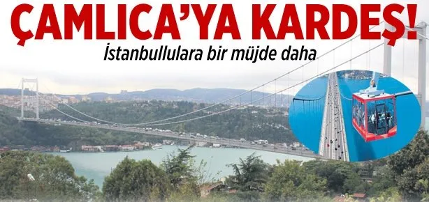 Çamlıca’ya kardeş