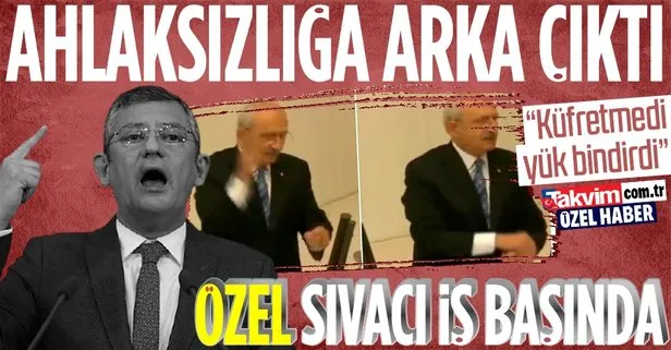 CHP’nin ’Özel’ sıvacısı iş başında! Özgür Özel, Kemal Kılıçdaroğlu’nun ahlaksız hareketine arka çıktı