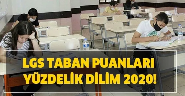 2020 lise taban puanları ve yüzdelik dilimleri! İstanbul Fen Anadolu liseleri taban puanları açıklandı mı?
