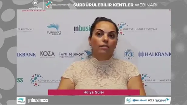 Küresel Umut Festivali: ‘Sürdürülebilir Kentler’ Webinarı gerçekleşti-2