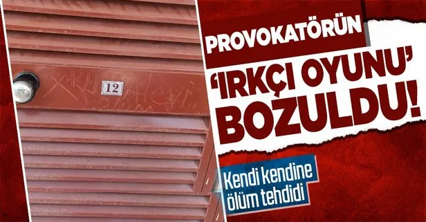 Provokatörün ’ırkçı’ oyununu polis bozdu! Kapısına tehditleri yazan kendisi çıktı