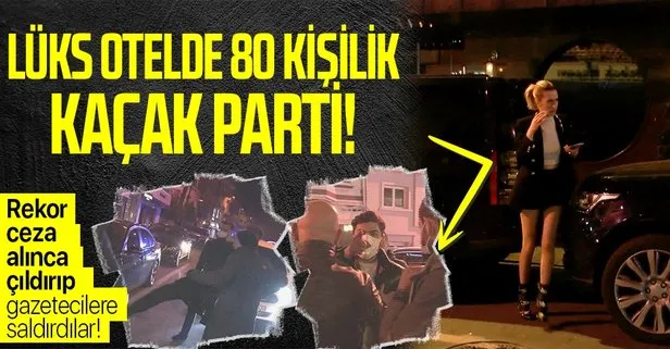 İstanbul’da 80 kişilik kaçak partiye baskın! Rekor ceza aldılar, gazetecilere saldırdılar...