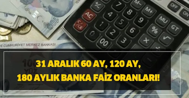 1 Ocak 2020 60 Ay, 120 Ay, 180 aylık banka faiz oranları netleşti