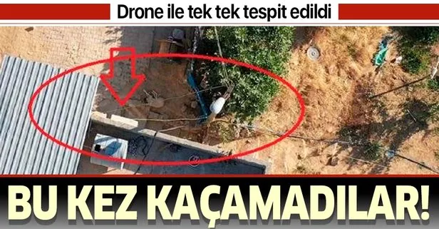 Bu kez kaçamadılar! Drone ile tespit edildiler