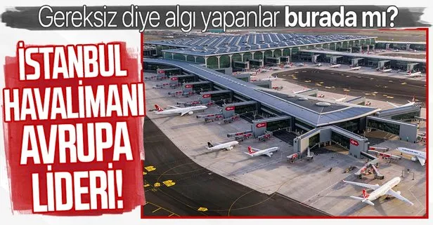 Kronik muhaliflerin gereksiz dediği İstanbul Havalimanı günde 501 uçuşla Avrupa’da liderliğe yükseldi!