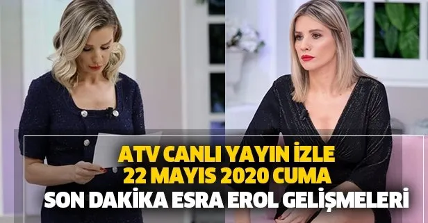 Esra Erol'da bugün yaşananlar!