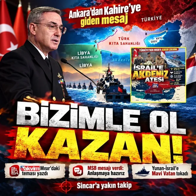 Akdenizde kazan kazan! TAKVİM Kahiredeki teması yazdı, MSB mesajı verdi: Mısırla anlaşmaya hazırız