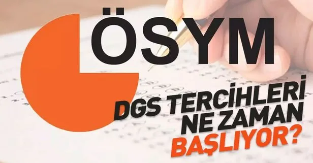 2018 DGS tercihleri ne zaman? Tablo 2'ye dikkat!