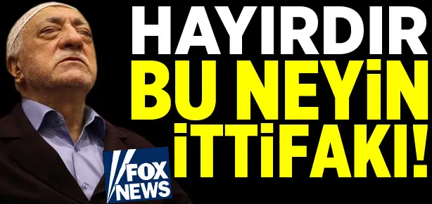 Gülenciler,  Fox News’le kol kola