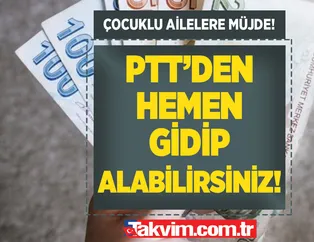 1,2,3,4 çocuklu ailelere müjde! PTT üzerinden paranızı çekebilirsiniz! Bayram öncesi ayın 25. gününe kadar...
