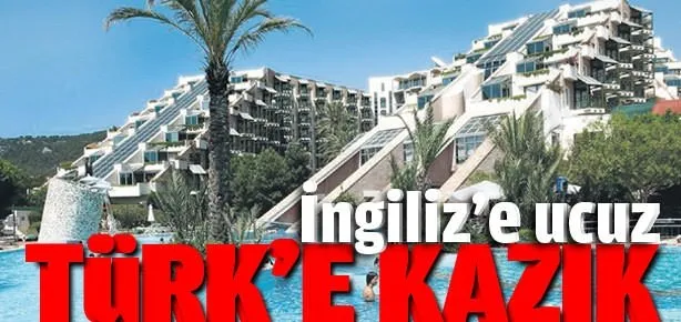 İngiliz’e ucuz Türk’e kazık!