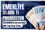SSK BAĞ-KUR emeklisine 31.000 TL promosyon! Kasım ayı ek ödeme listesi değişti: 16.000-19.000 TL üstü maaş alan...