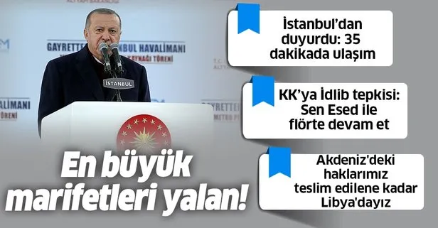 Son dakika: Başkan Erdoğan’dan muhalefete sert tepki: Bunların en büyük marifeti yalan