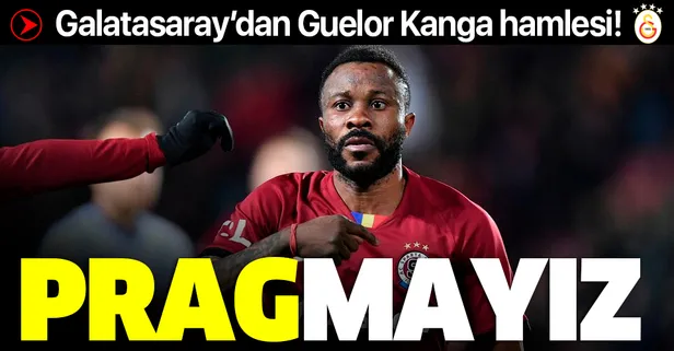 Galatasaray'dan Guelor Kanga hamlesi