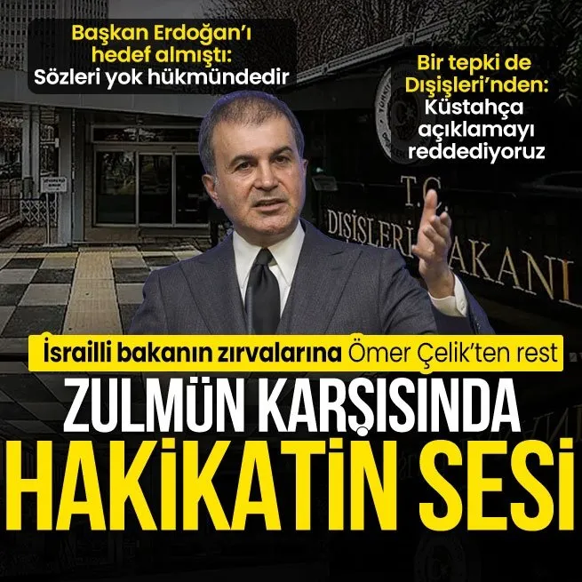 İsrailli bakan Başkan Erdoğan’ı hedef almıştı! Dışişleri ve AK Parti Sözcüsü Ömer Çelik’ten sert tepki: Sözleri yok hükmündedir