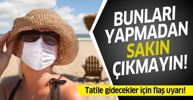 Tatil paketi alacaklar dikkat! Bunları mutlaka yapın