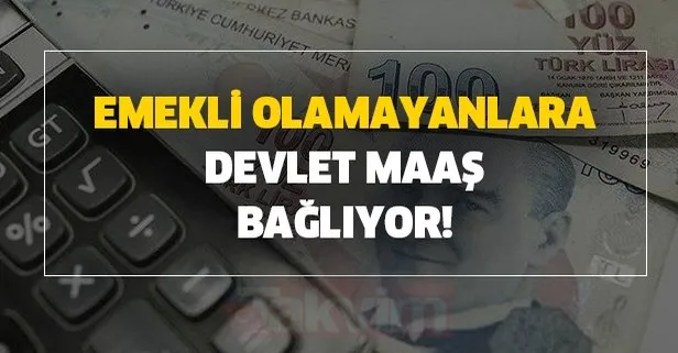 Emekli olamayanlara devlet maaş bağlıyor! Şartları ve tutarı açıklandı...