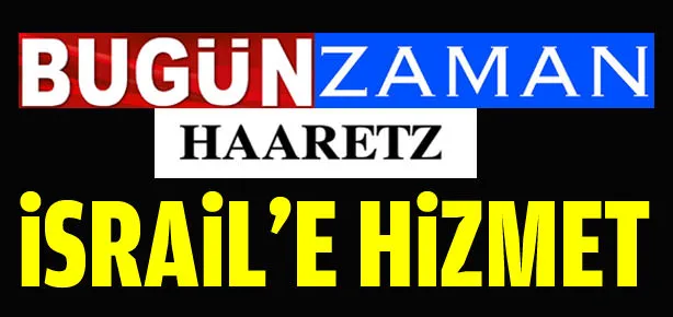 İsrail’e hizmet!
