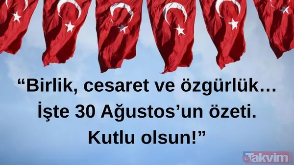 "Birlik, Cesaret Ve Özgürlük… İşte 30 Ağustos'un Özeti. Kutlu Olsun!"
