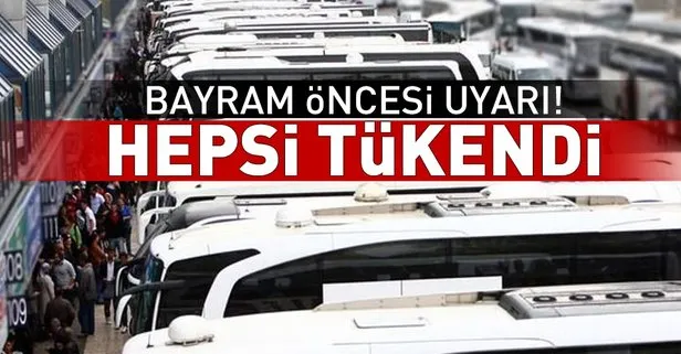 Dikkat! Bayram öncesi otobüs biletleri tükendi