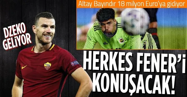 Önce Edin Dzeko ile imzalar atılacak ardından Altay Bayındır için Ajax gelecek: Fenerbahçe’de hareketli saatler