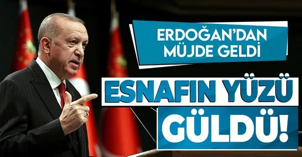 Başkan Erdoğan’ın açıkladığı esnafa destek paketi yüzleri güldürdü