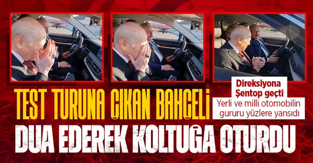 MHP lideri Devlet Bahçeli TOGG'a dua ederek bindi! TBMM Başkanı Mustafa Şentop direksiyona geçti