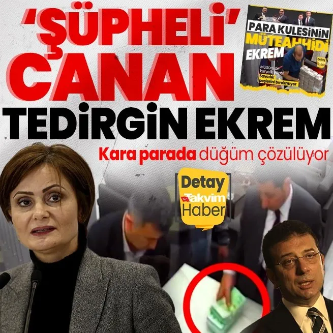 CHPdeki kara parada düğüm çözülüyor! Canan Kaftancıoğlu şüpheli sıfatıyla ifadeye çağırıldı: Bombanın pimi çekildi İmamoğlu tedirgin