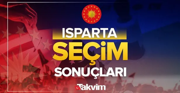 Isparta Cumhurbaşkanlığı 2. tur seçim sonuçları! Başkan Recep Tayyip Erdoğan, Kemal Kılıçdaroğlu oy oranları, kim kazandı, yüzde kaç oy aldı?