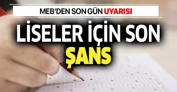 Liseler için son şans!