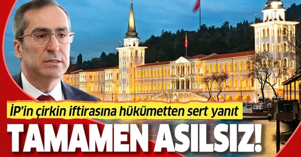 İP'in çirkin iftirasına hükümetten sert yanıt!