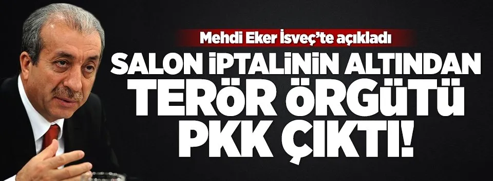 PKK İsveç'te Mehdi Eker'e engel olmak istedi