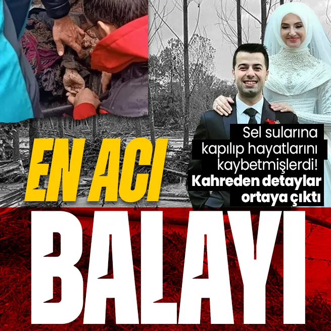 Sel sularına kapılıp hayatlarını kaybetmişlerdi! Yeni evli çiftle ilgili kahreden detay ortaya çıktı