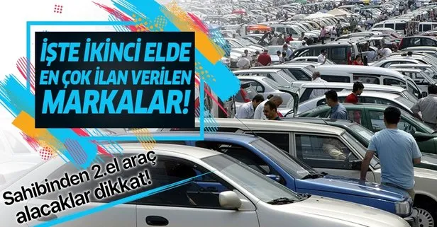 Sahibinden 2.el araç alacaklar dikkat! İşte ikinci el arabalarda en çok ilan verilen markalar!