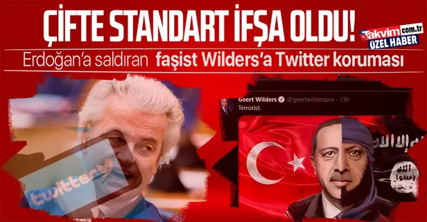 Twitter'ın Türkiye'ye karşı uyguladığı çifte standart faşist Geert Wilders’ın Başkan Erdoğan'ı hedef alan paylaşımıyla ifşa oldu