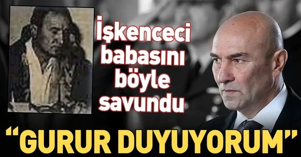 CHP’nin İzmir adayı Tunç Soyer işkenceci babasıyla gurur duyuyormuş!