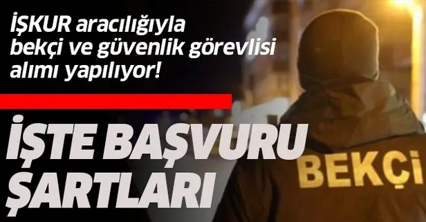 Iskur En Az Ilkokul Mezunu Bekci Guvenlik Gorevlisi Alimi Basvuru Sartlari Bekci Ve Guvenlik Basvuru Ilanlari Takvim