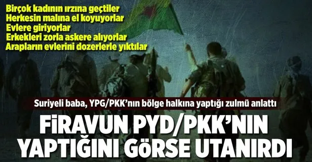 Firavun, PYD/PKK’nın yaptığını görse utanırdı