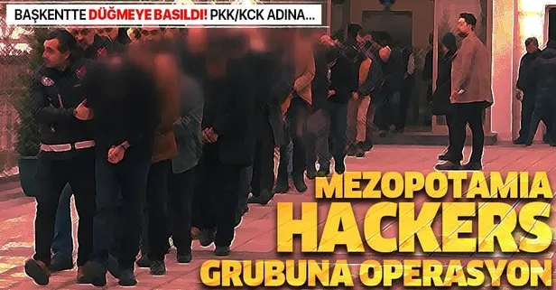 Son dakika: Ankara’da Mezopotamia Hackers grubuna operasyon! Çok sayıda gözaltı kararı var