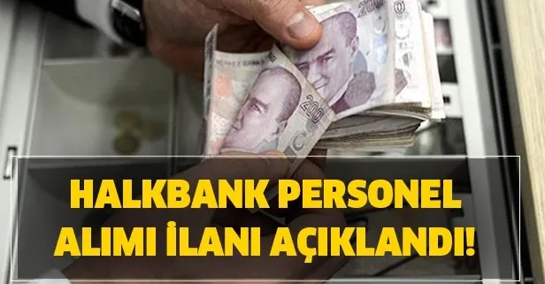 Halkbank personel alımı başvuru şartları nelerdir? Halkbank personel alımı sınavı başvurusu nasıl yapılır?