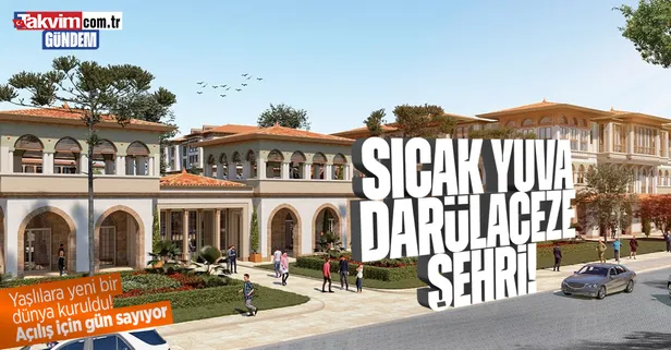 Darülaceze Şehri hizmete hazırlanıyor: Dev proje Mayıs'ta açılıyor