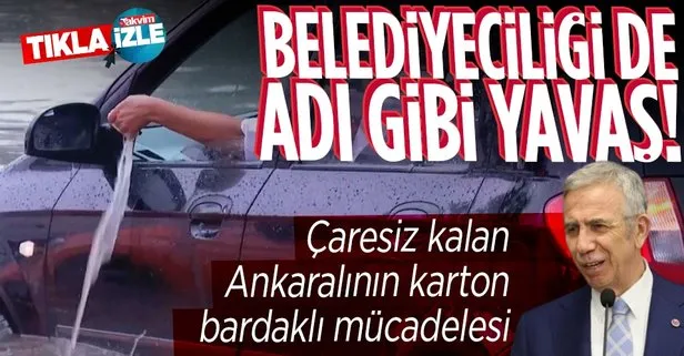 Başkent Ankara sele teslim! Çaresiz kalan vatandaş arabasındaki suyu karton bardakla boşalttı