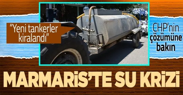 Muğla Marmaris’te su krizi! CHP’li belediye sorunu tankerle çözmeye çalışıyor...