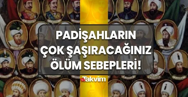Duyunca çok şaşıracaksınız! Osmanlı Padişahlarının ölüm sebepleri! Yalnızca 27 yaşındaydı