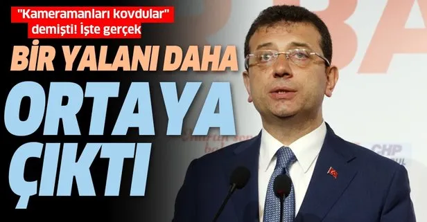 Ekrem İmamoğlu’nun bir yalanı daha ortaya çıktı! Kameramanları kovdular  demişti, açıklama geldi