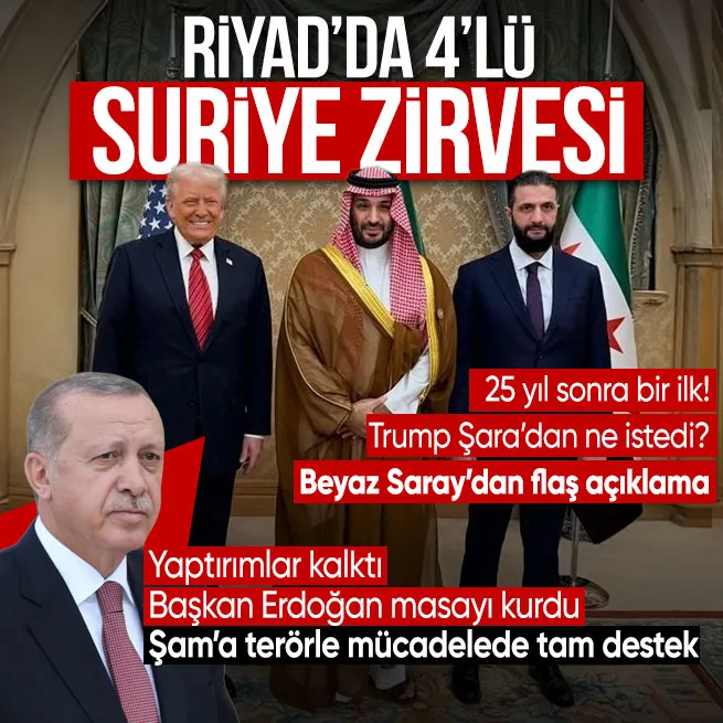Riyadda 4lü zirve! Başkan Erdoğan, Trump, Şara, Selmandan online toplantı | Trump: En çok yaptırımları kaldırma kararım alkışlandı