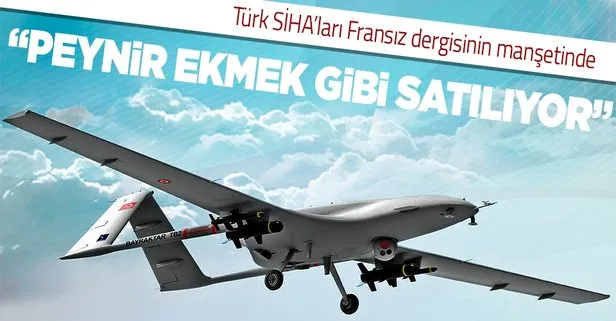 Türk SİHA’ları Fransız manşetlerinde! Türkiye müzakere masalarına daha fazla kozla oturacak